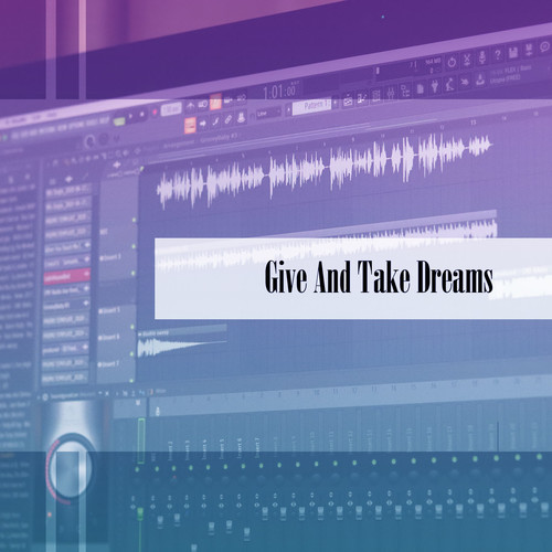 Give And Take Dreams