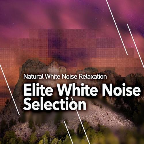 Elite White Noise Selection