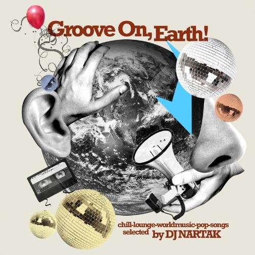 Groove on, Earth! (Selected by DJ Nartak)