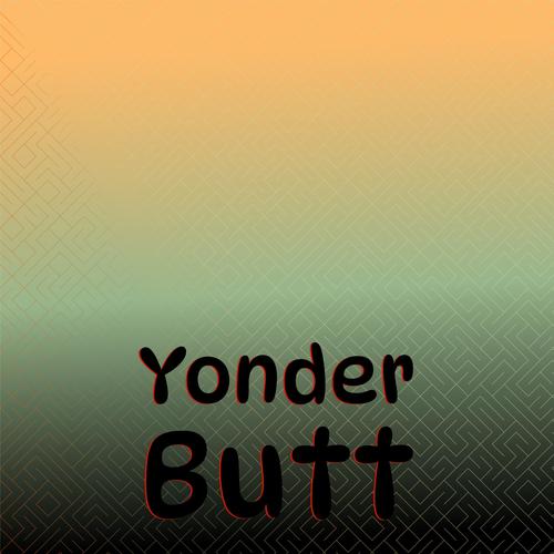 Yonder Butt