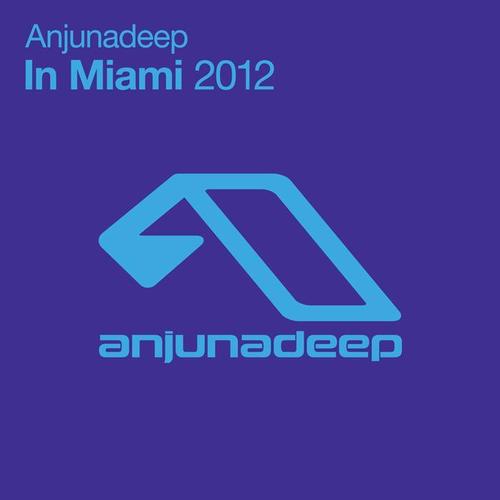 Anjunadeep In Miami: 2012