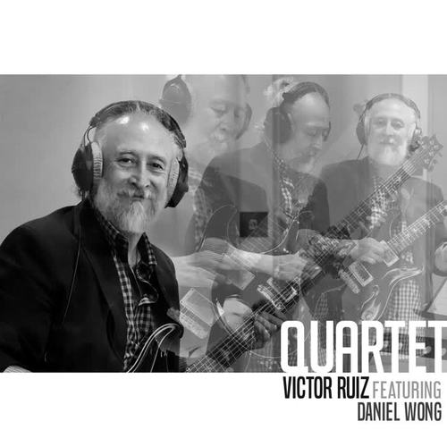 Víctor Ruíz Quartet Featuring Daniel Wong