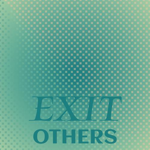 Exit Others