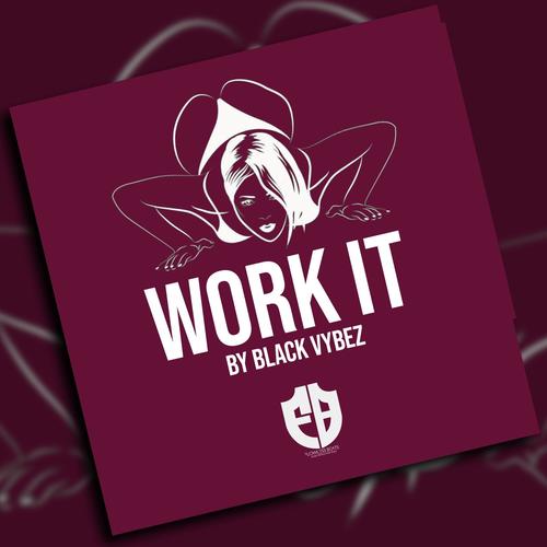 Work it (feat. Black Vybez)