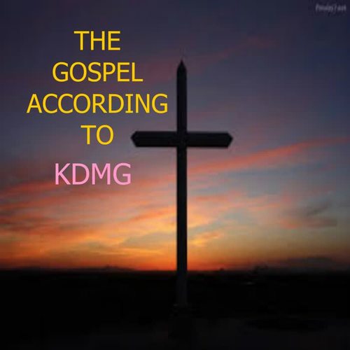 The Gospel According To Kdmg