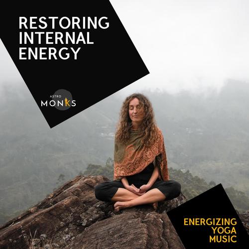 Restoring Internal Energy - Energizing Yoga Music