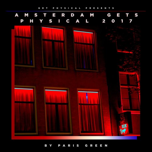 Get Physical Presents: Amsterdam Gets Physical 2017 - Compiled & Mixed by Paris Green