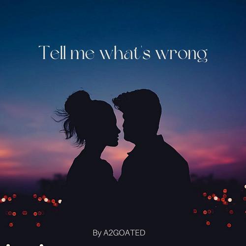 Tell me what's wrong (Explicit)