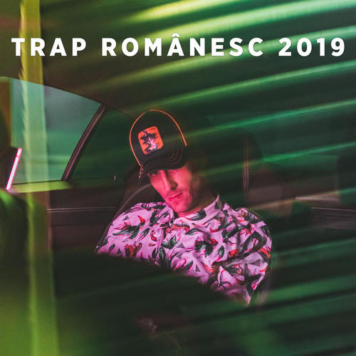 Trap Românesc 2019 (Explicit)