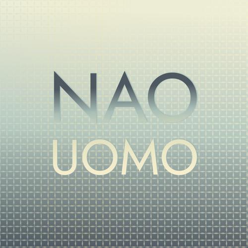 Nao Uomo