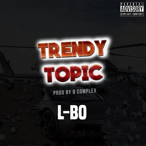 Trendy Topic (Explicit)