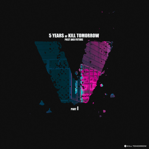 5 Years of Kill Tomorrow, Pt. I