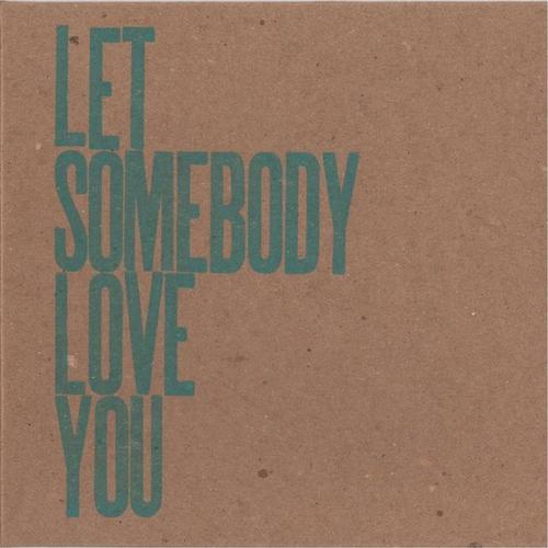 Let Somebody Love You