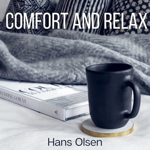 Comfort and Relax