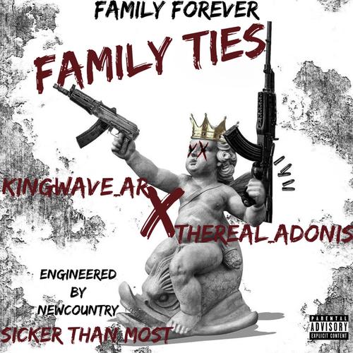 Family Ties (feat. Kingwave_AR) [Explicit]