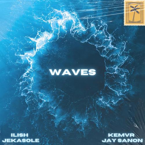 Waves (feat. Kemvr, Jekasole & Jay Sanon)