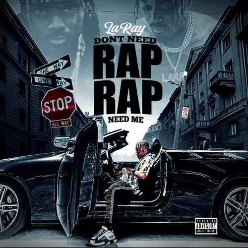 Don't Need Rap Rap Need Me (Explicit)