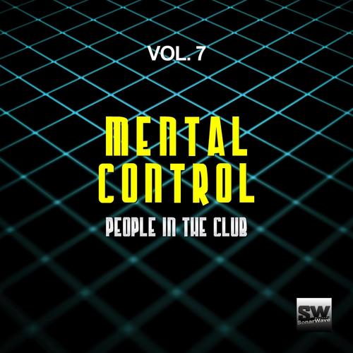 Mental Control, Vol. 7 (People In The Club)