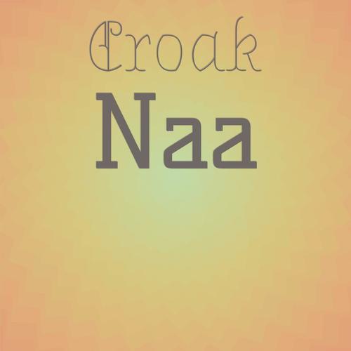 Croak Naa