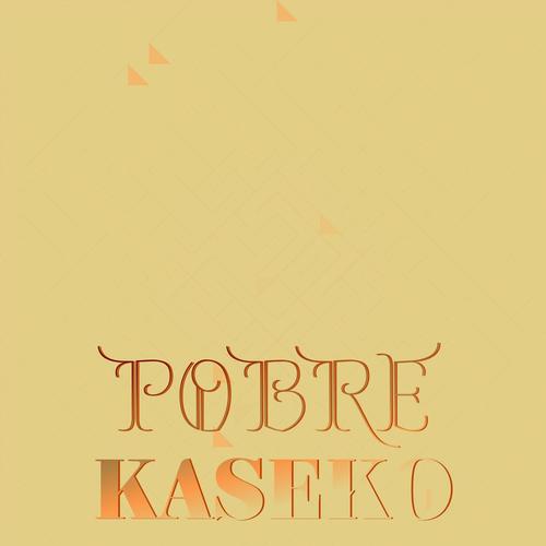 Pobre Kaseko