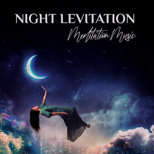 Night Levitation Meditation Music: Nocturnal Meditation, Bedtime Mindfulness, Freeing Your Thoughts