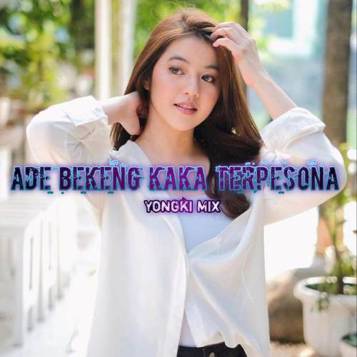 Ade Bekeng Kaka Terpesona