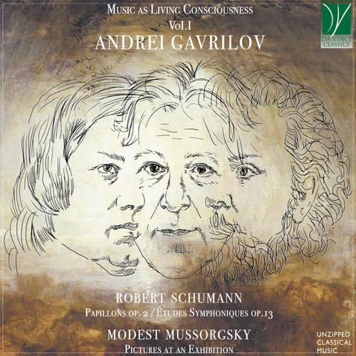 Music as Living Consciousness Vol. 1 - Schumann: Papillons Op. 2 & Études Symphoniques Op.13 - Musorgsky: Pictures at an Exhibition