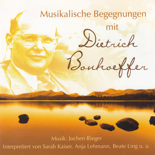 Musikalische Begegnungen mit Dietrich Bonhoeffer