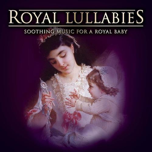 Royal Lullabies: A Special Gift For Kate and William. 17 Favourite Soothing Lullabies for the Royal Windsor Baby