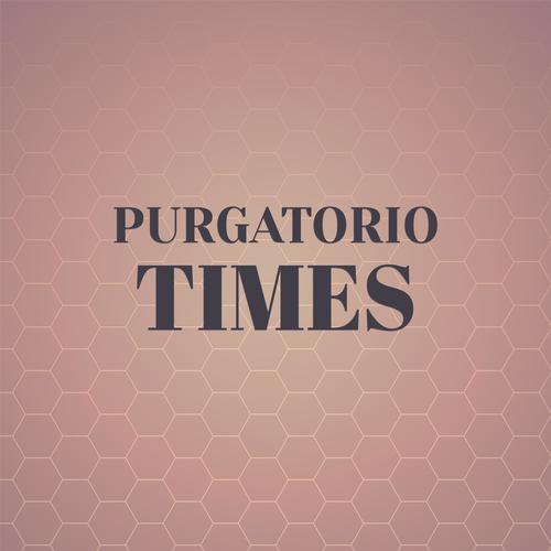 Purgatorio Times