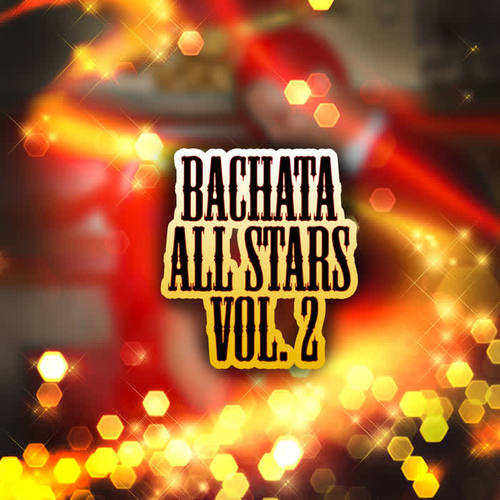 Bachata All-Stars Vol. 2
