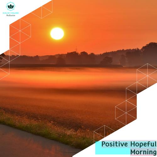 Positive Hopeful Morning