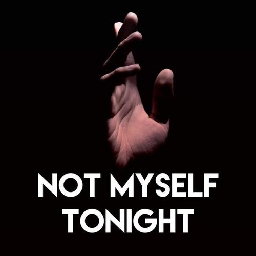 Not Myself Tonight