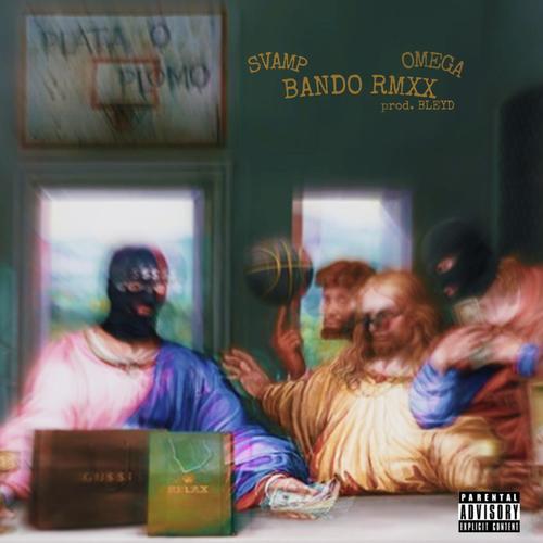 BANDO RMXX (feat. Omega Riot) [Explicit]