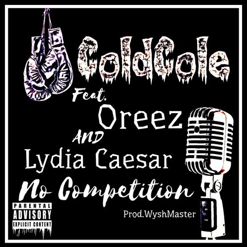 No Competition (feat. Oreez & Lydia Caesar) [Explicit]