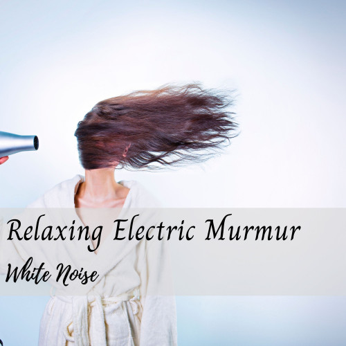 White Noise: Relaxing Electric Murmur