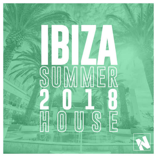 Nothing But... Ibiza Summer 2018 House