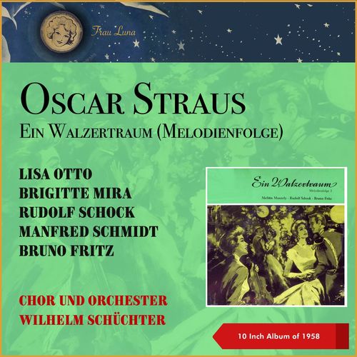 Oscar Straus: Ein Walzertraum (Melodienfolge) (10 Inch Album of 1958)