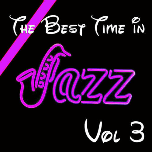 The Best Time in Jazz Vol 3