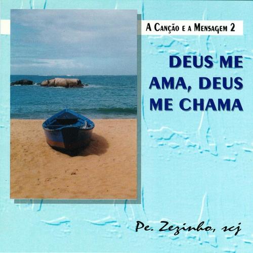 A Canção e a Mensagem, Vol. 2: Deus Me Ama, Deus Me Chama