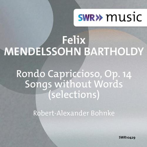 MENDELSSOHN, Felix: Rondo capriccioso / Songs without Words (Bohnke)