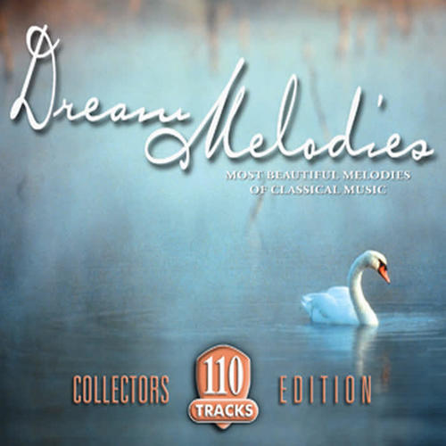 Dream Melodies: Most Beautiful Melodies of Classical Music