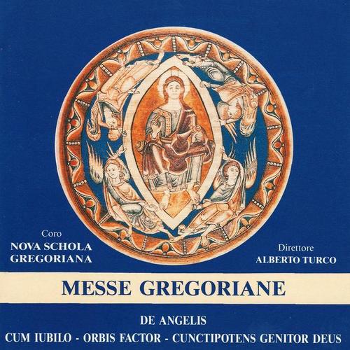 Messe Gregoriane (De Angelis, Cum Iubilo, Orbis Factor, Cunctipotens Genitor Deus)