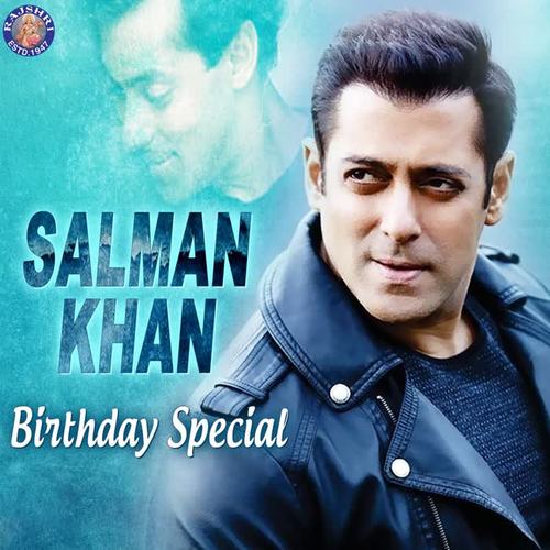 Salman Khan Birthday Special
