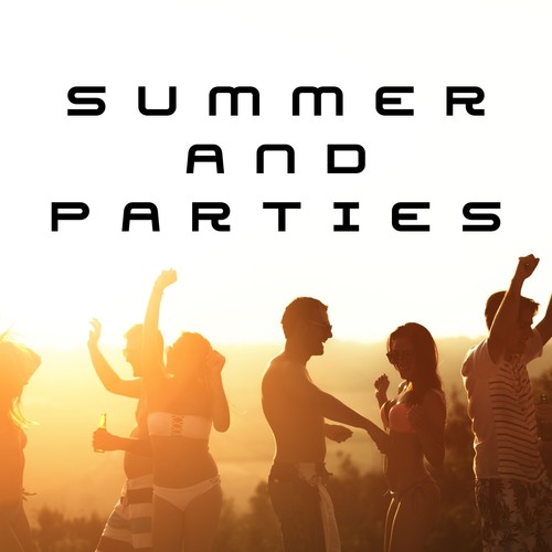 Summer and Parties