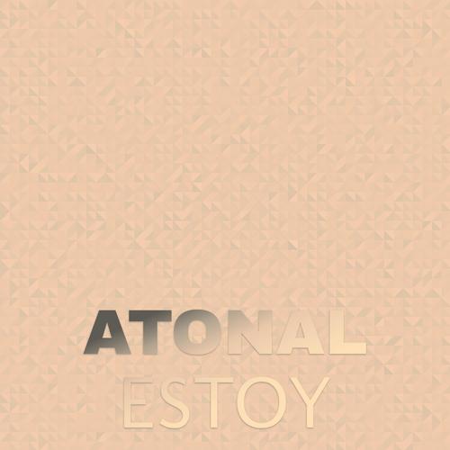 Atonal Estoy