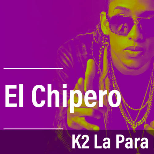 El Chipero (Explicit)