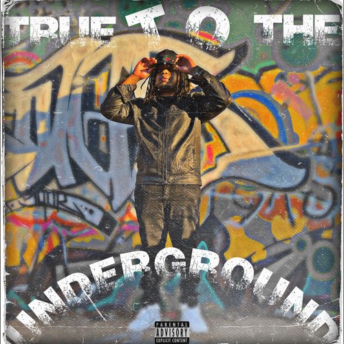 True To The Underground (Explicit)