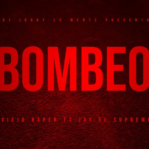 Bombeo 2022 (feat. Viejo Raper & Jay El Supremo)