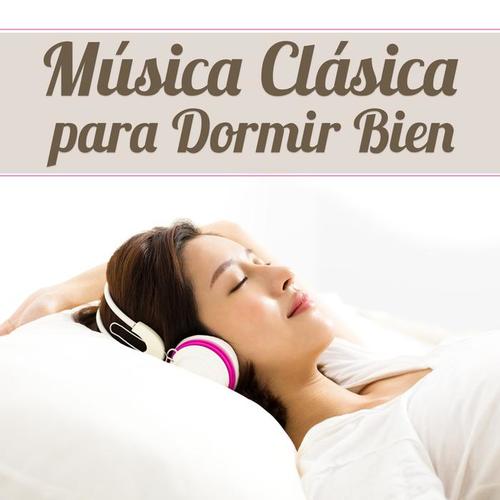 Musica Clasica para Dormir Bien